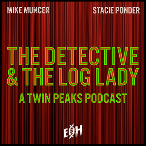 Écoutez The Detective and the Log Lady: A Twin Peaks Podcast dans l'application