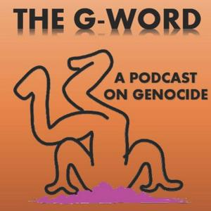 Écoutez The G-Word: A Podcast on Genocide dans l'application