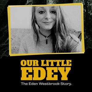 Écoutez Our Little Edey – The Eden Westbrook Story dans l'application