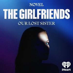 Écoutez The Girlfriends: Our Lost Sister dans l'application