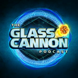 Écoutez The Glass Cannon Podcast dans l'application