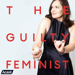 Écoutez The Guilty Feminist dans l'application