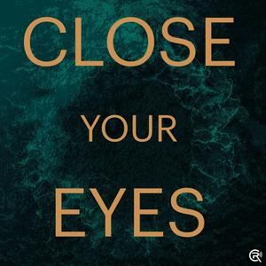 Écoutez Close Your Eyes dans l'application