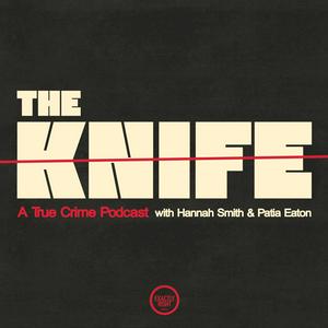 Écoutez The Knife: A True Crime Podcast dans l'application