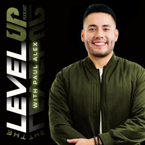 Écoutez The Level Up Podcast w/ Paul Alex dans l'application