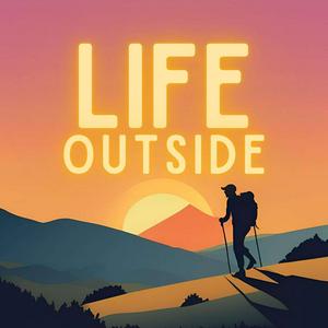 Écoutez The Life Outside Podcast dans l'application