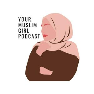 Écoutez Your Muslim Girl Podcast dans l'application