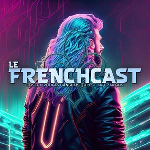 Écoutez Le Frenchcast dans l'application