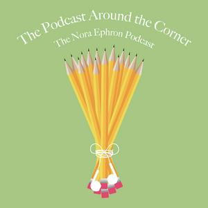 Écoutez The Podcast Around the Corner: The Nora Ephron Podcast dans l'application