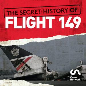 Écoutez The Secret History of Flight 149 dans l'application