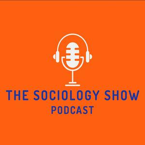 Écoutez The Sociology Show dans l'application