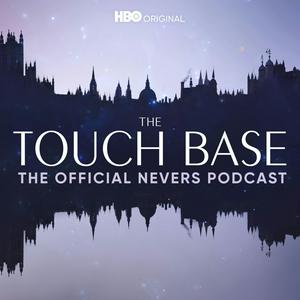 Écoutez The Touch Base: The Official Nevers Podcast dans l'application