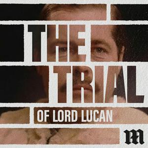 Écoutez The Trial of Lord Lucan dans l'application