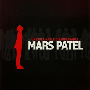 Écoutez The Unexplainable Disappearance of Mars Patel dans l'application