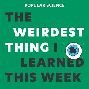 Écoutez The Weirdest Thing I Learned This Week dans l'application