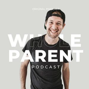 Écoutez The Whole Parent Podcast dans l'application