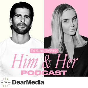 Écoutez The Skinny Confidential Him & Her Podcast dans l'application