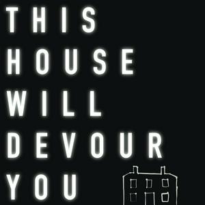 Écoutez This House Will Devour You dans l'application