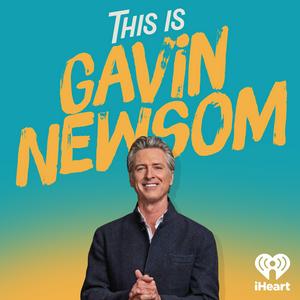 Écoutez This is Gavin Newsom dans l'application