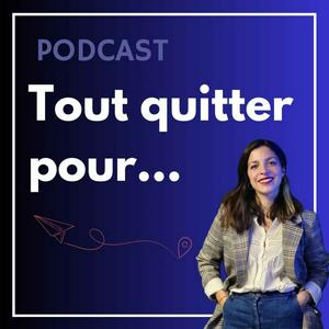 Écoutez Tout quitter pour... dans l'application