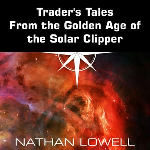 Écoutez Trader's Tales From the Golden Age of the Solar Clipper dans l'application