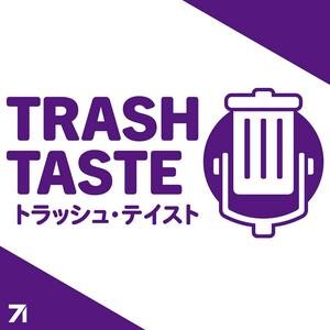 Écoutez Trash Taste Podcast dans l'application