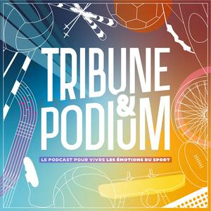 Écoutez Tribune & Podium | Le podcast pour vivre les émotions du sport dans l'application