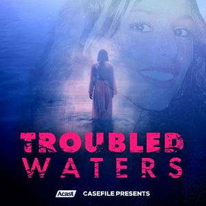 Écoutez Troubled Waters dans l'application