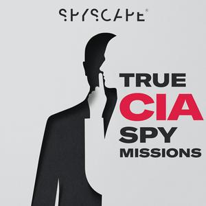 Écoutez True CIA Spy Missions | Espionage | Detective | Politics dans l'application