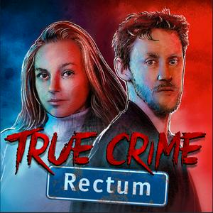 Écoutez True Crime Rectum dans l'application