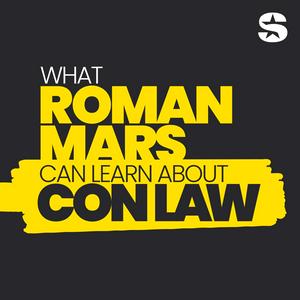 Écoutez What Roman Mars Can Learn About Con Law dans l'application