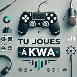 Écoutez Tu joues à Kwa ? dans l'application