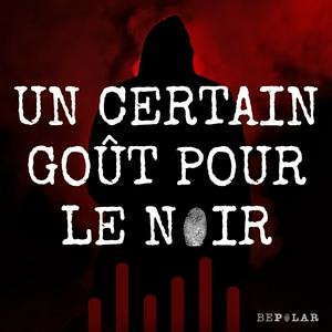 Écoutez Un certain goût pour le noir by BePolar dans l'application