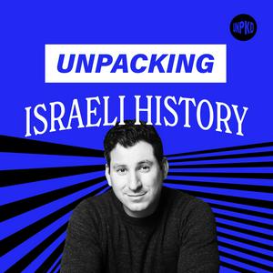 Écoutez Unpacking Israeli History dans l'application