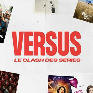 Écoutez Versus - Le clash des séries dans l'application