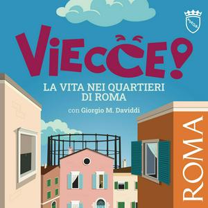 Écoutez VIECCE! La vita nei quartieri di Roma dans l'application