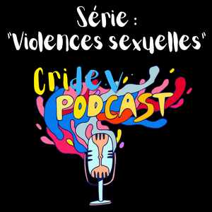 Écoutez Violences Sexuelles - CRIDEV PODCAST dans l'application