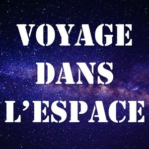 Écoutez Voyage dans l'espace dans l'application