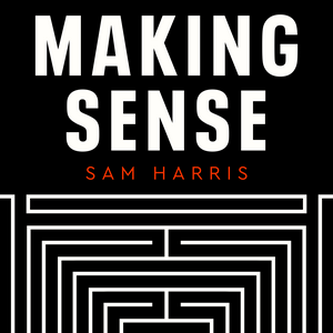 Écoutez Making Sense with Sam Harris dans l'application