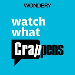 Écoutez Watch What Crappens dans l'application