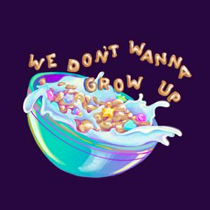 Écoutez We Don't Wanna Grow Up dans l'application