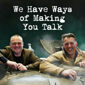 Écoutez WW2 Pod: We Have Ways of Making You Talk dans l'application