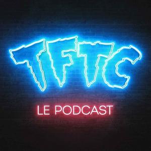 Écoutez TFTC - Le Podcast dans l'application