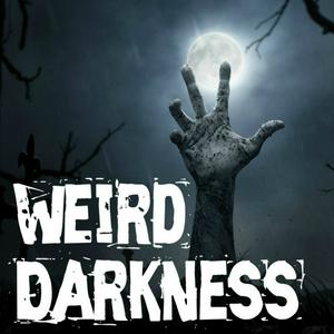 Écoutez Weird Darkness: Stories of the Paranormal, Supernatural, Legends, Lore, Mysterious, Macabre, Unsolved dans l'application