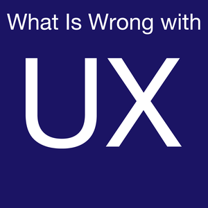 Écoutez What is Wrong with UX dans l'application