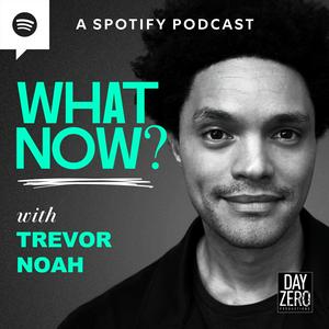 Écoutez What Now? with Trevor Noah dans l'application