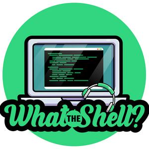 Écoutez What the Shell? dans l'application