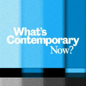 Écoutez What's Contemporary Now? dans l'application