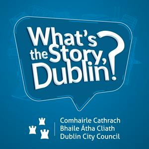 Écoutez What's the Story, Dublin? dans l'application