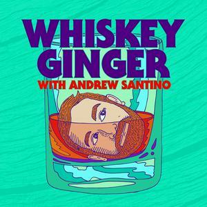 Écoutez Whiskey Ginger with Andrew Santino dans l'application